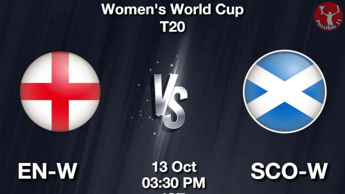 EN-W vs SCO-W Dream11 Prediction in Hindi, Womens World Cup T20, Playing 11 in Hindi News EN-W vs SCO-W Dream11 Prediction in Hindi, Womens World Cup T20, Playing 11 in Hindi