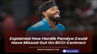 Explained How Hardik Pandya Could Have Missed Out On BCCI Contract