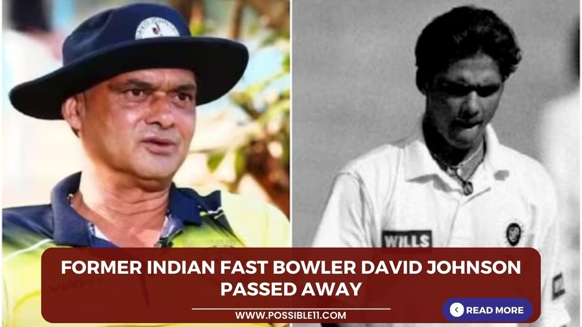 भारत के पूर्व तेज गेंदबाज David Johnson का हुआ निधन, अपने अपार्टमेंट की चौथी मंजिल से फिसले in Hindi