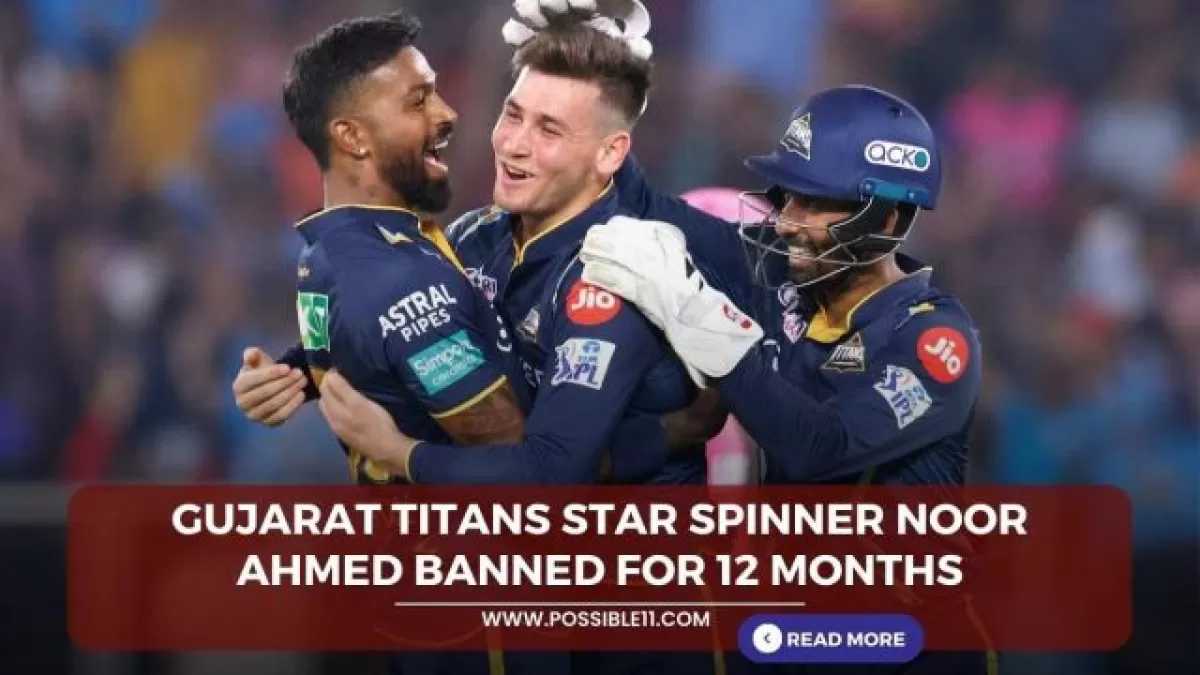 IPL 2024: Gujarat Titans star spinner Noor Ahmed banned for 12 months in Hindi