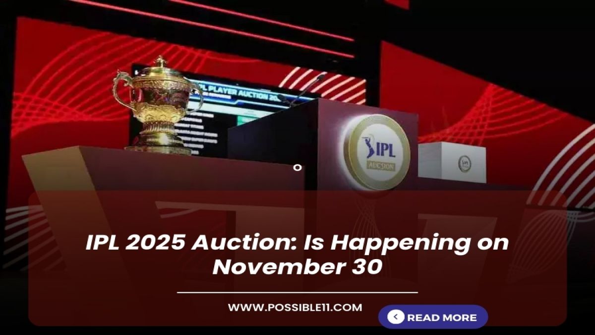 IPL 2025 Auction: Is Happening on November 30 in Hindi