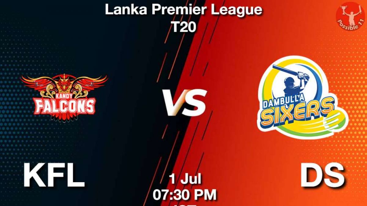 KFL vs DS Dream11 Prediction in Hindi, 1st Match, Lanka Premier League in Hindi