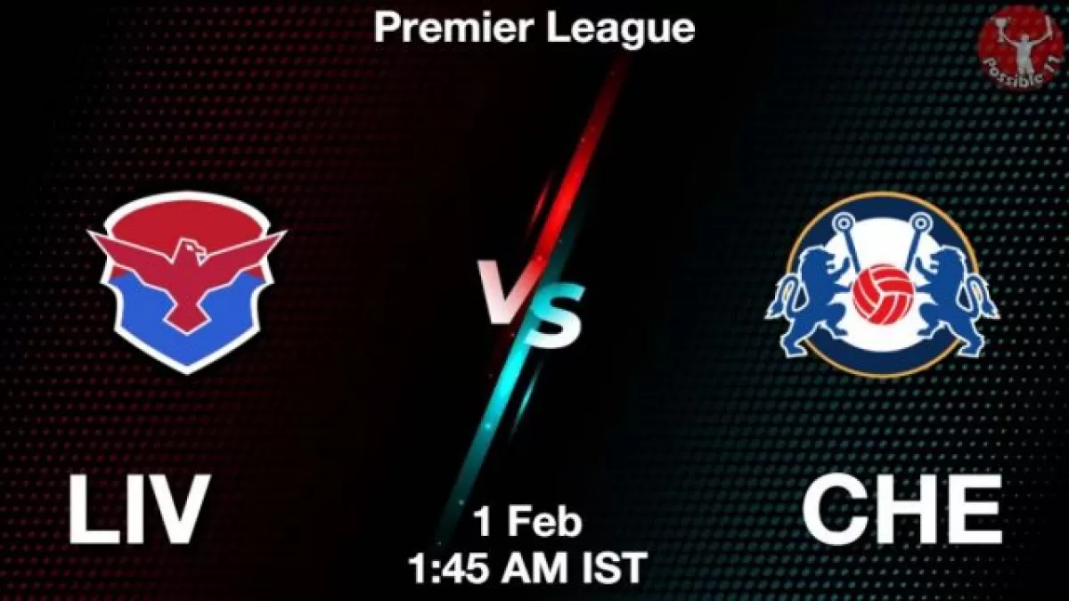 LIV vs CHE Dream11 Prediction In Hindi, Today match, Fantasy Football Tips in Hindi