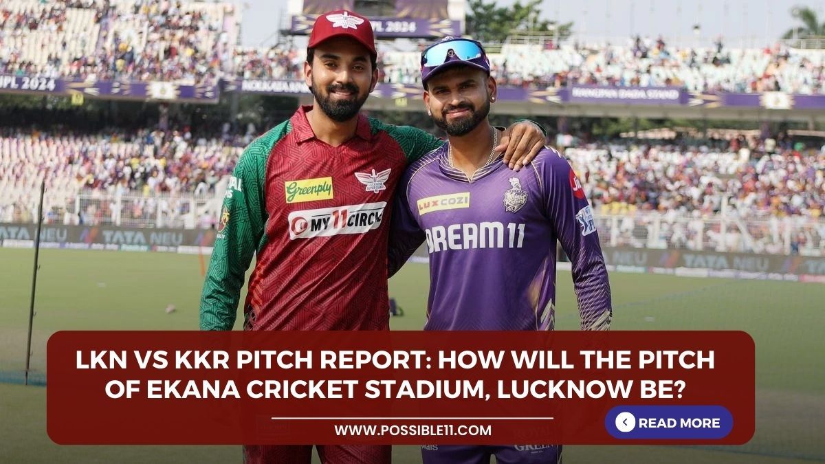 LKN vs KKR Pitch Report: एकाना क्रिकेट स्टेडियम लखनऊ की पिच कैसी होगी? जाने पिच का हाल in Hindi