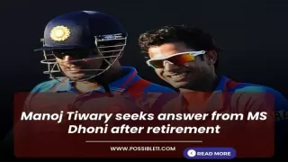 Manoj Tiwary seeks answer from MS Dhoni after retirement