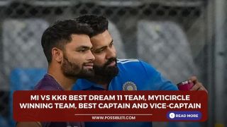 MI vs KKR Best Dream 11 Team, My11circle Winning Team, Best captain and vice-captain