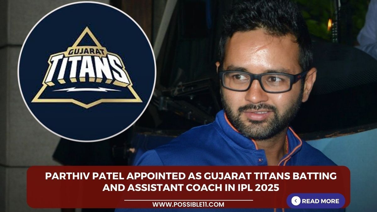 Parthiv Patel appointed as Gujarat Titans batting and assistant coach in IPL 2025 in Hindi