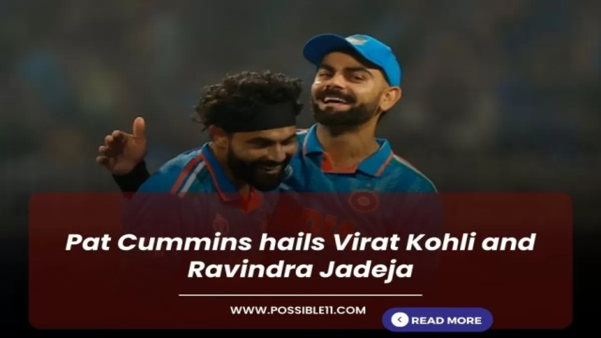 Pat Cummins hails Virat Kohli and Ravindra Jadeja in Hindi