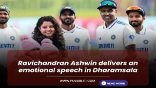 Ravichandran Ashwin delivers an emotional speech in Dharamsala
