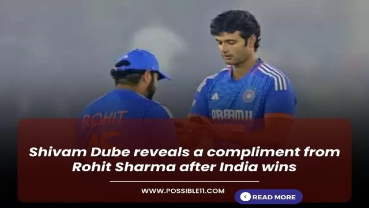 Shivam Dube reveals a compliment from Rohit Sharma after India wins in Hindi