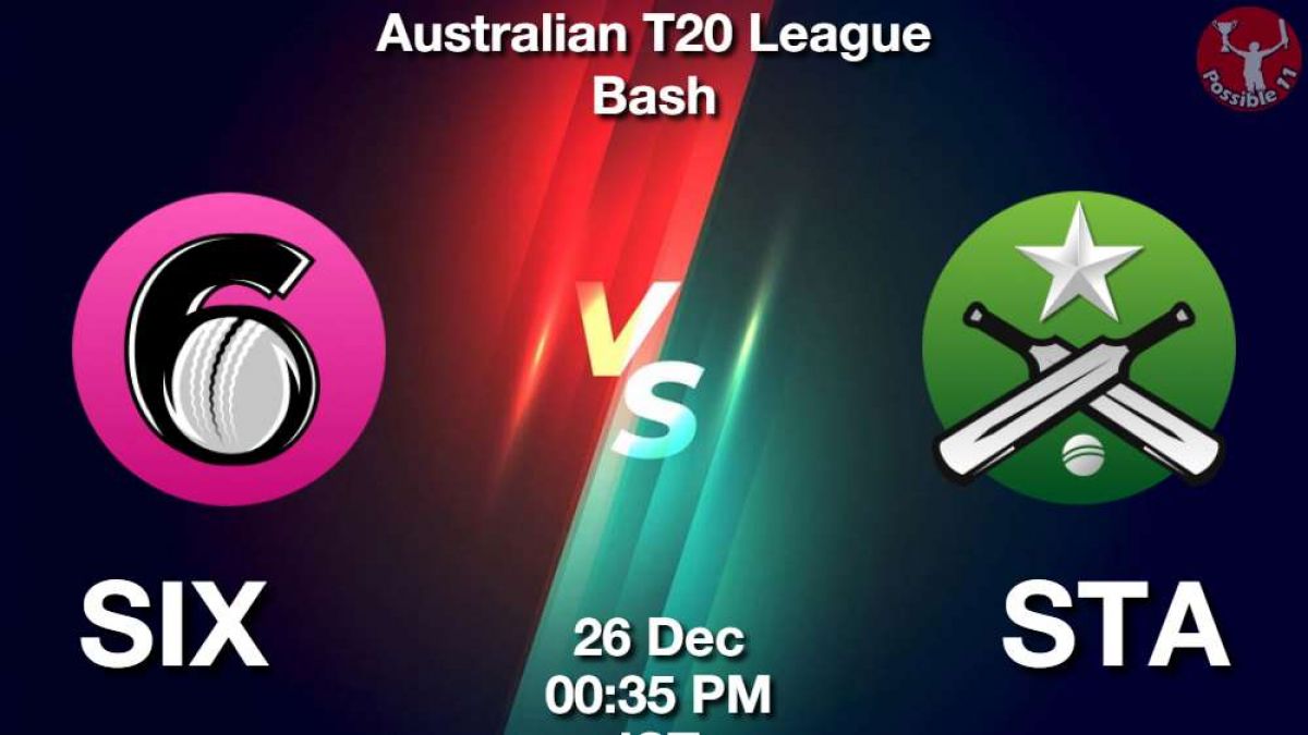 SIX vs STA Match Dream11 Prediction in Hindi, BBL, 11 Match, Playing 11, Fantasy Tips in Hindi
