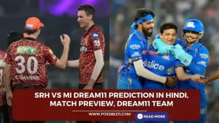 SRH vs MI Dream11 Prediction in Hindi, Match Preview, Dream11 Team