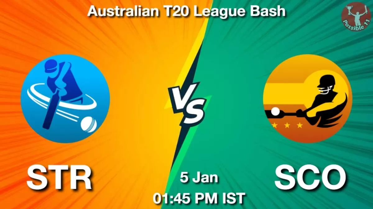 STR vs SCO Dream11 Prediction in Hindi, Team, Playing 11, Pitch Report, Weather Report in Hindi