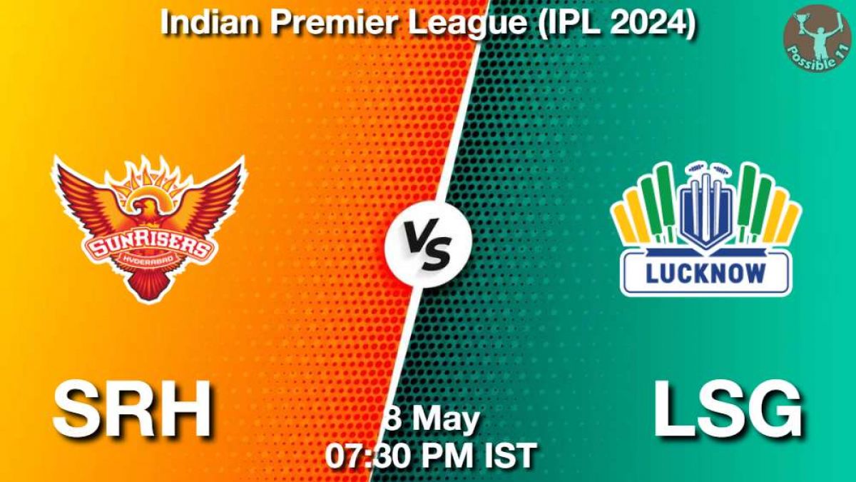 Sunrisers Hyderabad vs Lucknow Super Giants (SRH vs LSG) Dream11, My11circle, Vision11, Howzat Prediction, Team and Tips in Hindi