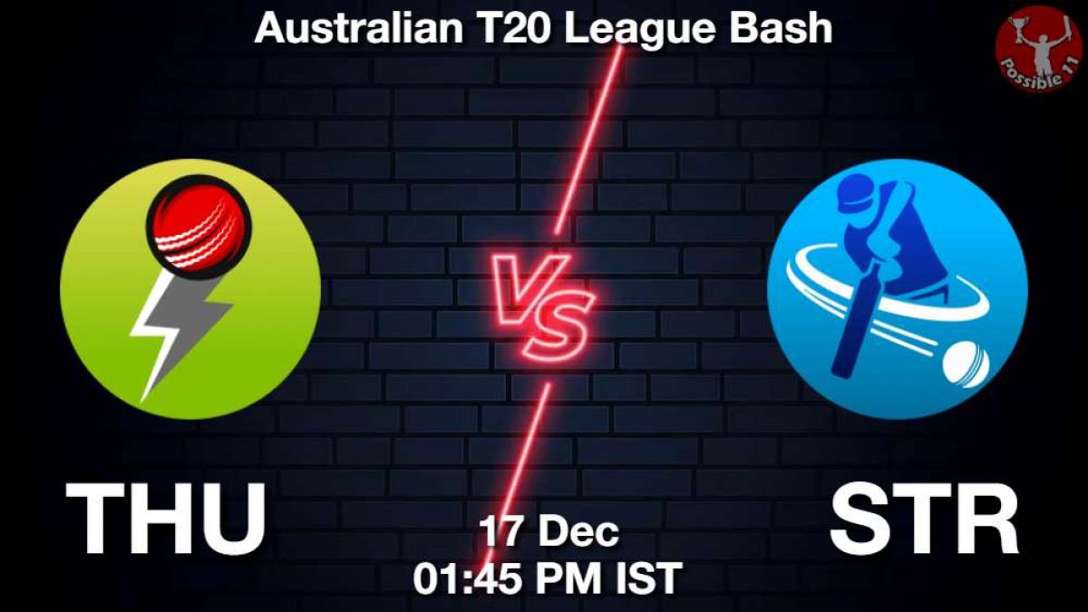 THU vs STR Match Dream11 Prediction in Hindi, BBL, 3rd Match, Playing 11, Fantasy Tips in Hindi