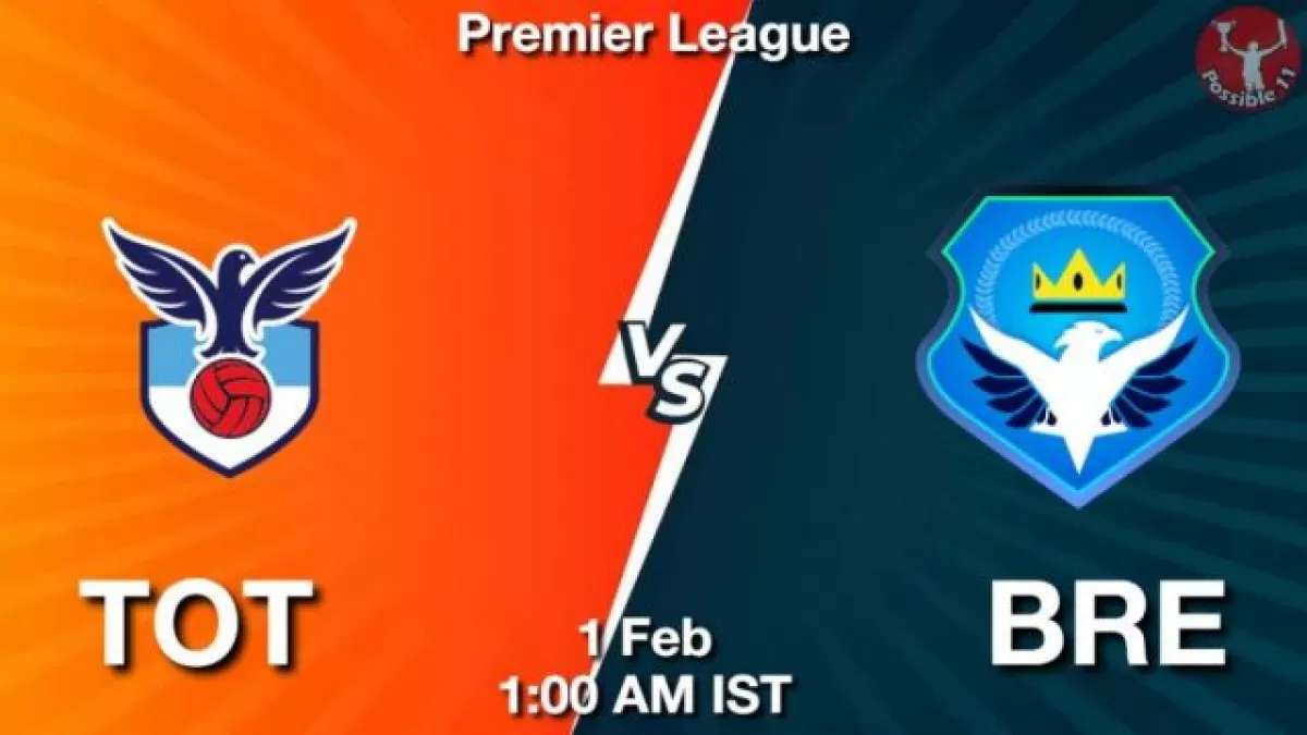 TOT vs BRE Dream11 Prediction In Hindi, Today match, Fantasy Football Tips in Hindi