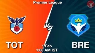 TOT vs BRE Dream11 Prediction In Hindi, Today match, Fantasy Football Tips
