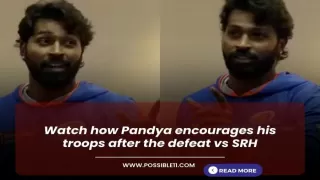 Watch how Pandya encourages his troops after the defeat vs SRH