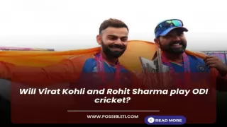 Will Virat Kohli and Rohit Sharma play ODI cricket