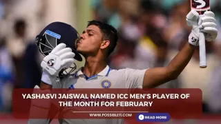 Yashasvi Jaiswal को फरवरी के लिए ICC Mens Player of the Month चुना गया