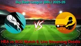How to Watch HEA vs SCO Match 6, Live Streaming and Telecast, December 19, 2025