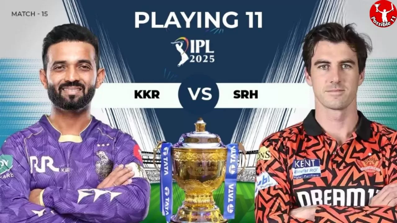 IPL 2025: KKR vs SRH की प्लेइंग 11, आज टॉस कौन जीतेगा  in Hindi