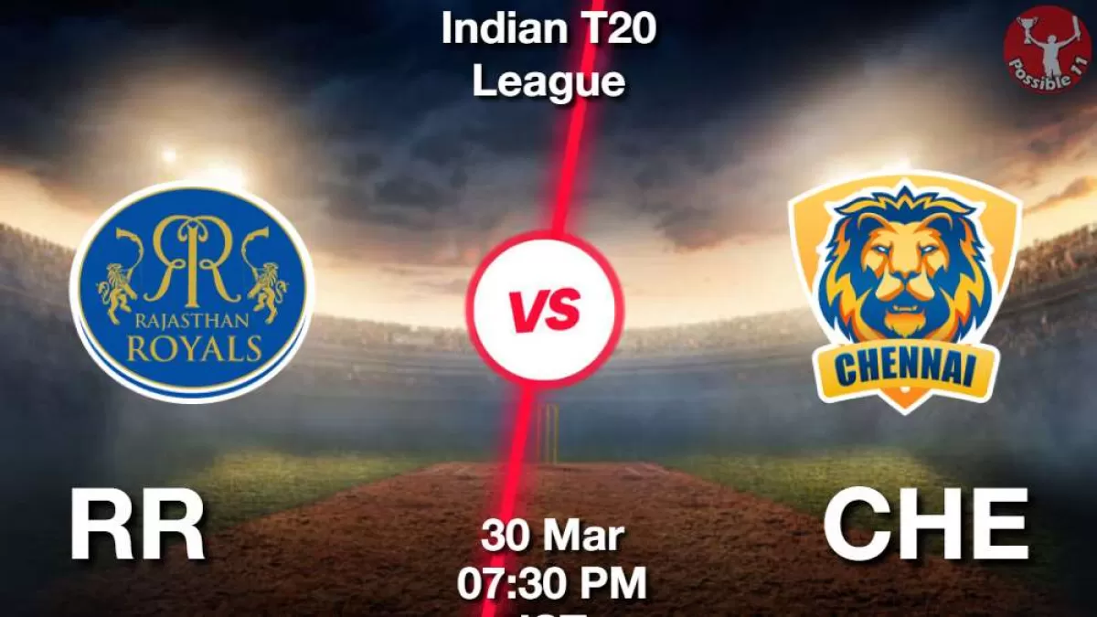 IPL 2025 : RR vs CHE Dream11 Prediction in Hindi, 11th Match Preview, Dream11 Team in Hindi