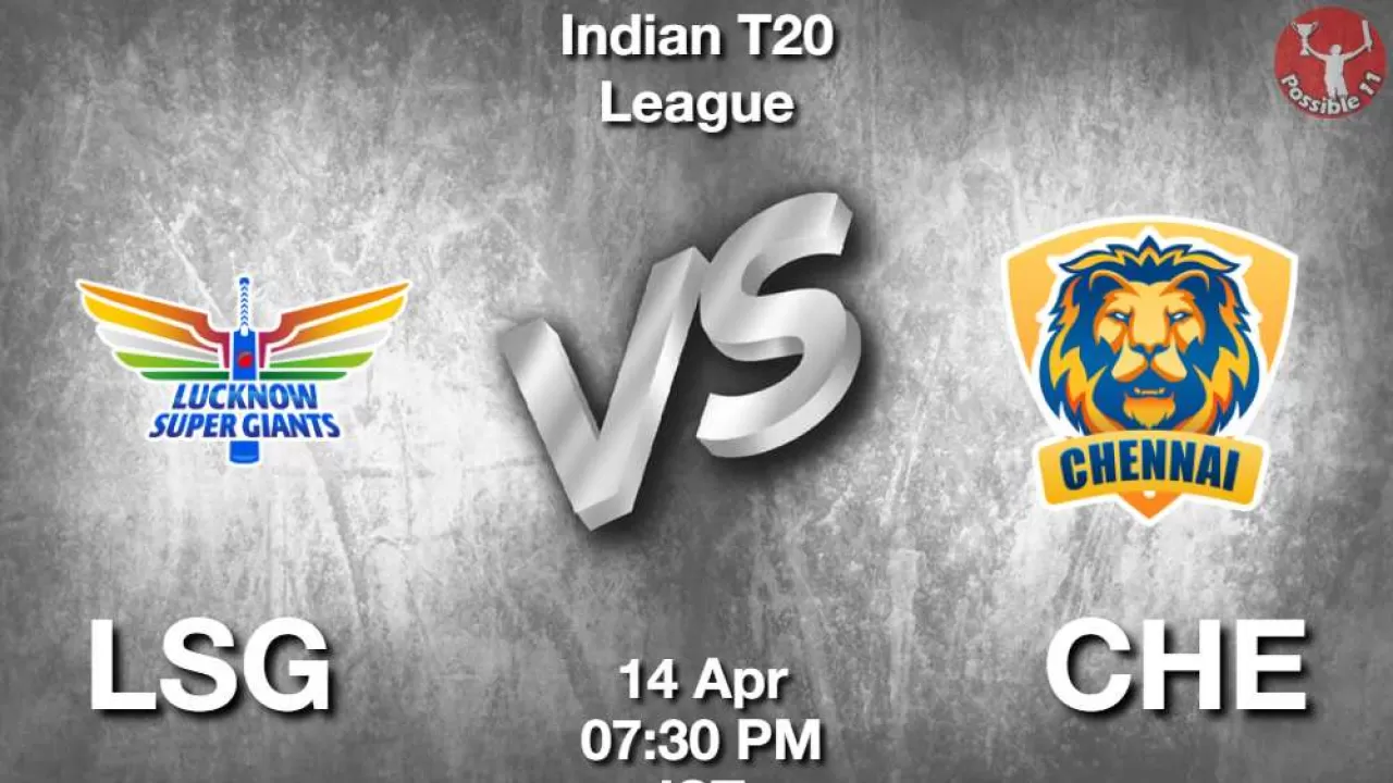 IPL 2025 : LSG vs CHE ड्रीम11 Prediction in Hindi, 30th Match Preview, Dream11 Team in Hindi