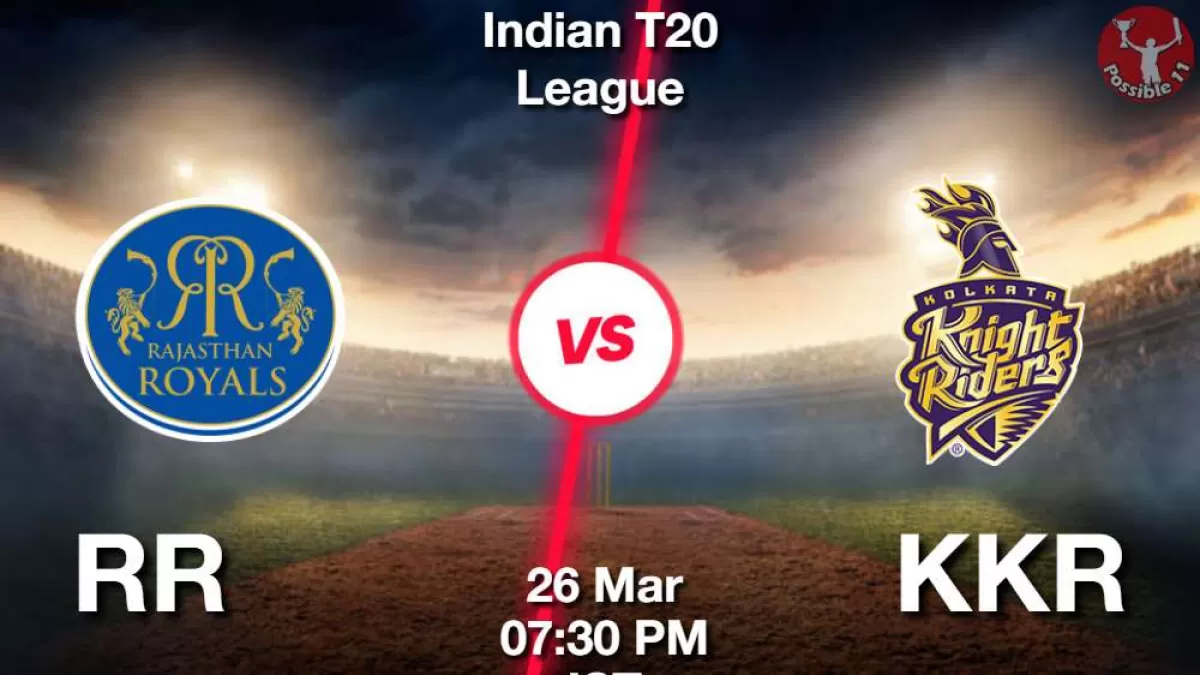 IPL 2025 : RR vs KKR ड्रीम11 Prediction in Hindi, 6th Match Preview, Dream11 Team in Hindi