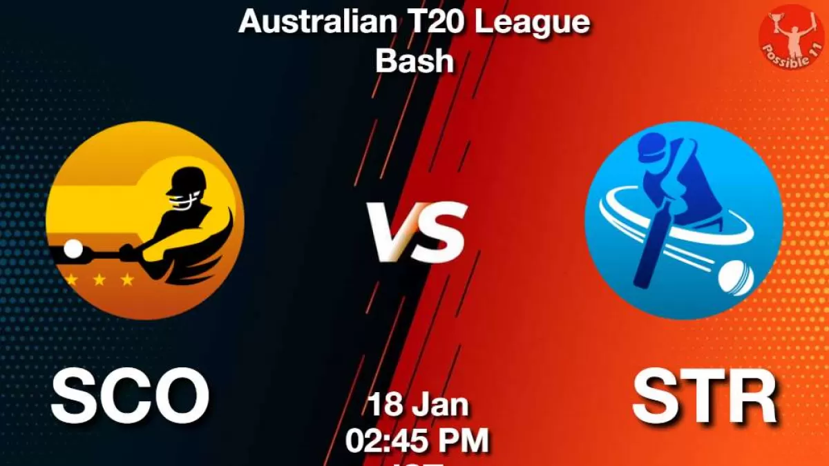 SCO vs STR Match Dream11 Prediction in Hindi, BBL, 39 Match, Playing 11, Fantasy Tips in Hindi