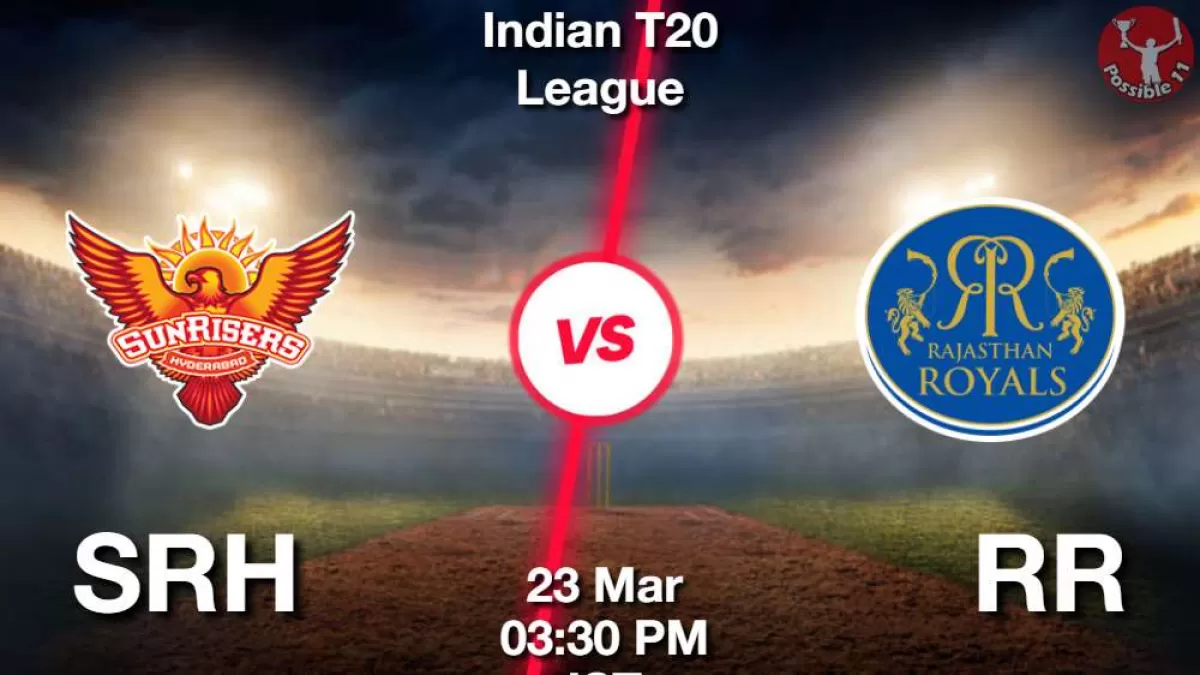 IPL 2025: SRH vs RR ड्रीम11 Prediction in Hindi, 2nd Match Preview, Dream11 Team in Hindi
