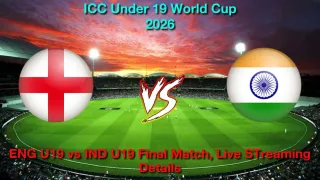 How to Watch ENG U19 vs IND U19 Final, Live Streaming and Telecast, Feb 6, 2026