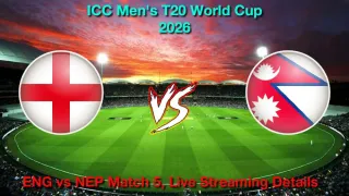 How to Watch ENG vs NEP T20 World Cup, Live Streaming and Telecast, February 8, 2026