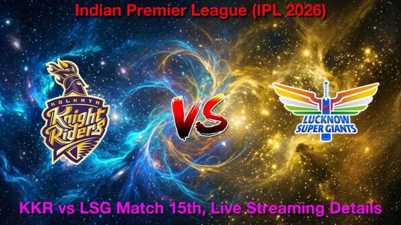 KKR बनाम LSG IPL मैच 15, लाइव स्ट्रीमिंग और टेलीकास्ट, 9 अप्रैल 2026 कैसे देखें