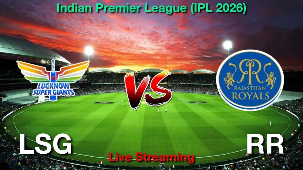 LSG बनाम RR IPL मैच 32, लाइव स्ट्रीमिंग और टेलीकास्ट कैसे देखें, 22 अप्रैल 2026