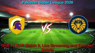 How to Watch QUE vs KAR PSL Match 2, Live Streaming and Telecast, Mar 27, 2026