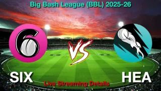 How to Watch SIX vs HEA Match 24, Live Streaming and Telecast, January 5, 2026