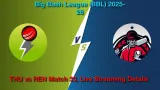 How to Watch THU vs REN Match 33, Live Streaming and Telecast, January 12, 2026