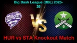 HUR vs STA Dream11 Prediction: Who Will Win Today BBL Knockout Match?